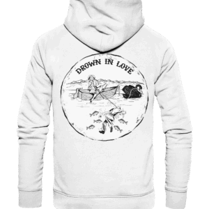 DROWN IN LOVE - Organic Hoodie